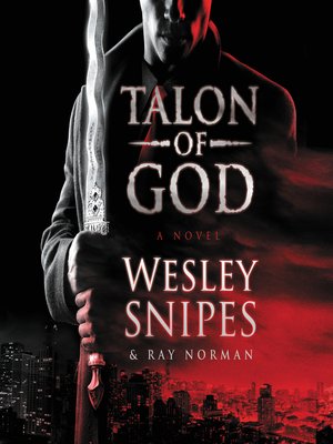 talon of god by wesley snipes